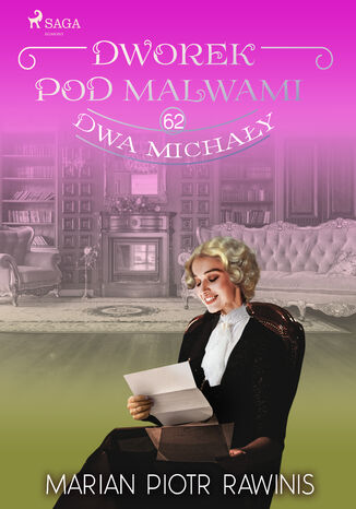 Dworek pod Malwami 62 - Dwa Michay Marian Piotr Rawinis - okadka audiobooks CD