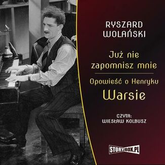 Ju nie zapomnisz mnie. Opowie o Henryku Warsie Ryszard Wolaski - okadka audiobooka MP3