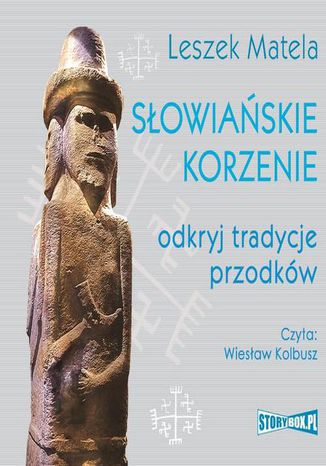 Sowiaskie korzenie. Odkryj tradycje przodkw Leszek Matela - okadka audiobooks CD