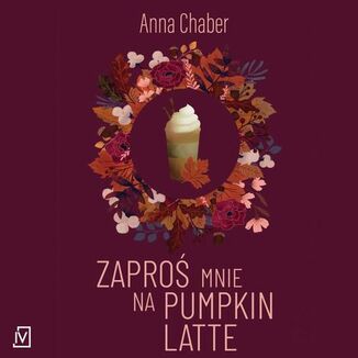 Zapro mnie na pumpkin latte Anna Chaber - okadka audiobooka MP3