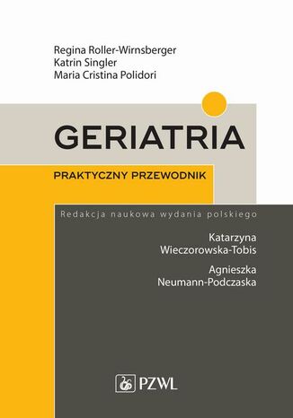 Geriatria. Praktyczny przewodnik Katarzyna Wieczorowska-Tobis, Agnieszka Neuman-Podczaska - okadka audiobooks CD