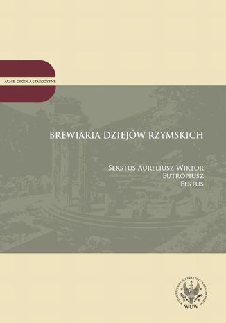 Brewiaria dziejw rzymskich Sekstus Aureliusz Wiktor, Eutropiusz, Festus - okadka audiobooks CD