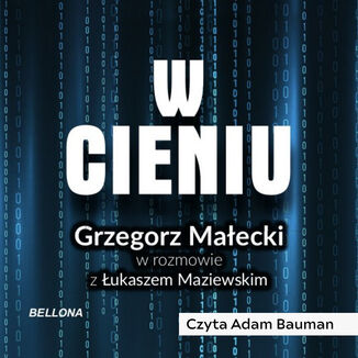 W cieniu. Kulisy wywiadu III RP Grzegorz Małecki, Łukasz Maziewski - okładka audiobooka MP3