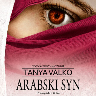 Arabska saga. Arabski syn Tanya Valko - okadka audiobooka MP3