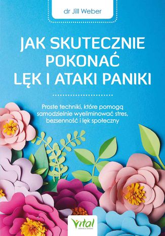 Jak skutecznie pokonać lęk i ataki paniki