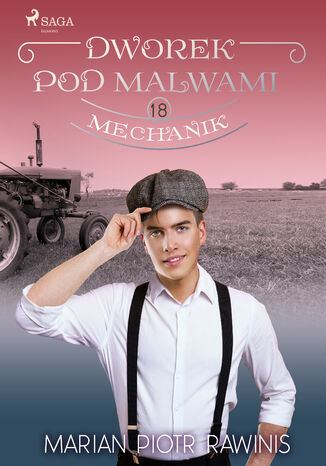 Dworek pod Malwami 18 - Mechanik Marian Piotr Rawinis - okadka audiobooka MP3