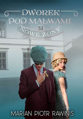 Dworek pod Malwami 53 - Nowe ony Marian Piotr Rawinis - okadka audiobooks CD