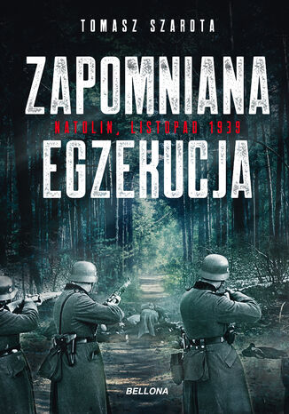 Zapomniana egzekucja, Natolin, listopad 1939 Tomasz Szarota - okadka ebooka