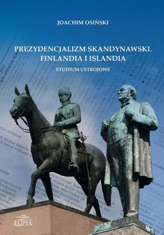 Prezydencjalizm skandynawski. Finlandia i Islandia. Studium ustrojowe Joachim Osiski - okadka audiobooks CD