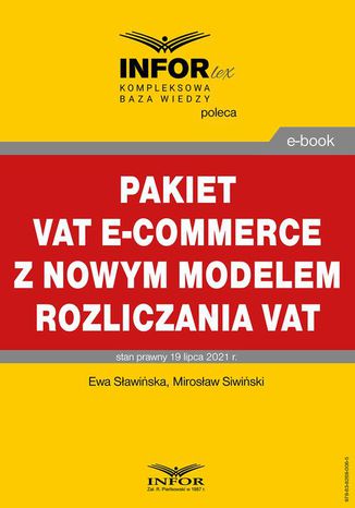 Pakiet VAT e-commerce z nowym modelem rozliczania VAT Mirosaw Siwiski, Ewa Sawiska - okadka ebooka