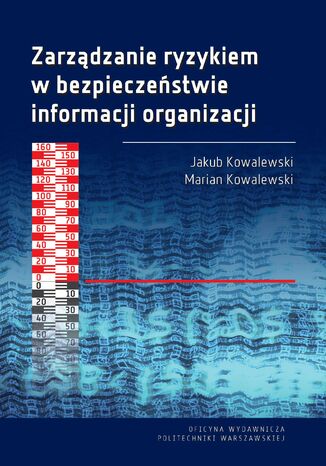 Zarzdzanie ryzykiem w bezpieczestwie informacji organizacji Jakub Kowalewski, Marian Kowalewski - okadka audiobooks CD