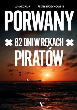 Porwany. 82 dni w rękach piratów  Piotr Budzynowski, Łukasz Pilip - okładka audiobooks CD
