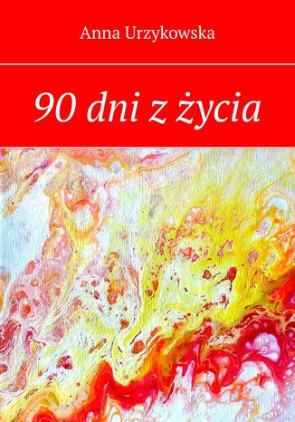 90 dni zycia Anna Urzykowska - okadka ebooka