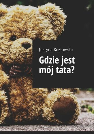 Gdzie jest mój tata?