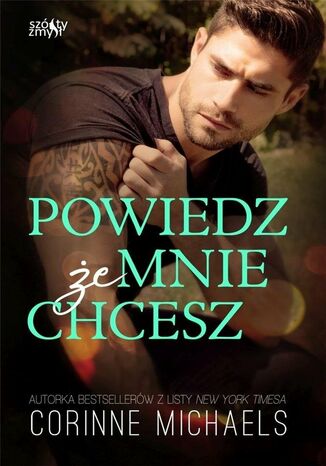 Powiedz, że mnie chcesz. Wróć do mnie. Tom 2