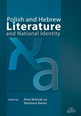 Polish and Hebrew Literature and National Identity Alina Molisak, Shoshana Ronen - okadka ebooka