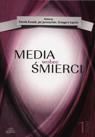 Media wobec mierci, tom 1 Grzegorz cicki, Kamila Kwasik, Jan Jaroszyski, - okadka audiobooka MP3