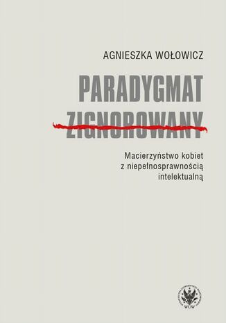 Paradygmat zignorowany Agnieszka Woowicz - okadka ebooka