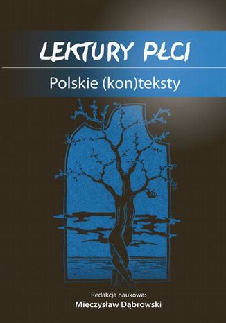 Lektury płci. Polskie (kon)teksty Mieczysław Dąbrowski - okładka książki