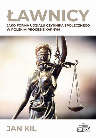 awnicy jako forma udziau czynnika spoecznego w polskim procesie karnym Jan Kil - okadka ebooka