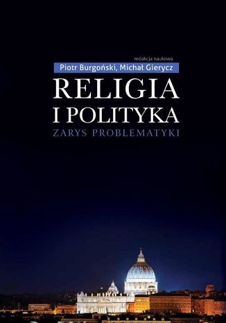 Religia i polityka Piotr Burgoski, Micha Gierycz - okadka ebooka