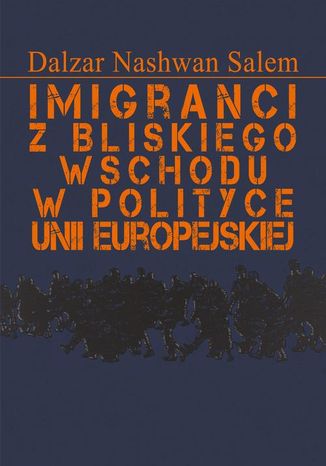Imigranci z Bliskiego Wschodu w polityce Unii Europejskiej Dalzar Nashwan Salem - okadka audiobooka MP3