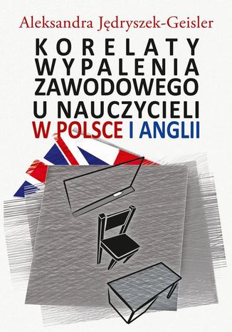 Korelaty wypalenia zawodowego u nauczycieli w Polsce i Anglii Aleksandra Jdryszek-Geisler - okadka audiobooks CD