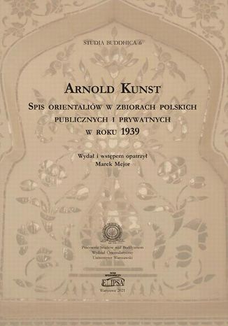 Spis orientaliw w zbiorach polskich publicznych i prywatnych w roku 1939 Arnold Kunst - okadka ebooka