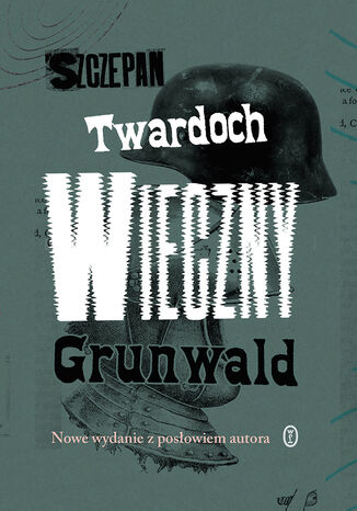 Wieczny Grunwald Szczepan Twardoch - okładka audiobooka MP3