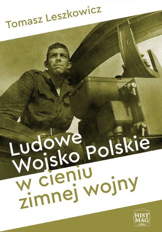 Ludowe Wojsko Polskie w cieniu zimnej wojny Tomasz Leszkowicz - okładka ebooka