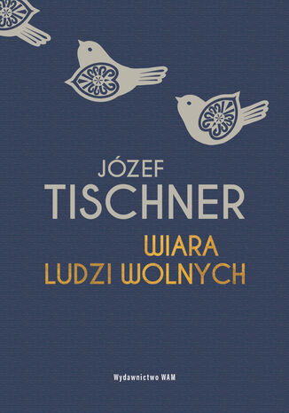 Wiara ludzi wolnych Jzef Tischner - okadka audiobooka MP3
