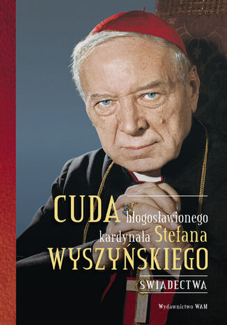 Cuda bogosawionego kardynaa Stefana Wyszyskiego. wiadectwa Gabriel Bartoszewski OFMCap - okadka audiobooks CD