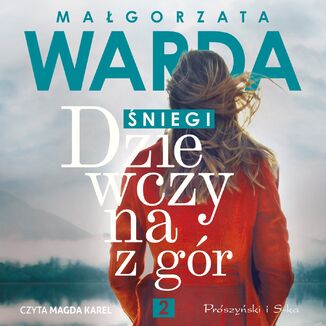 Dziewczyna z gór. Śniegi Małgorzata Warda - okładka audiobooka MP3