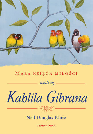 Mała księga miłości według Kahlila Gibrana Neil Douglas-Klotz - okładka ebooka