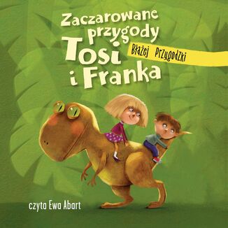 Zaczarowane przygody Tosi i Franka Baej Przygodzki - okadka audiobooka MP3