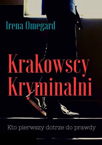 Krakowscy Kryminalni Irena Omegard - okadka ebooka