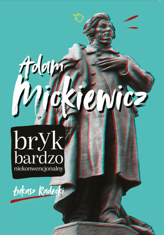 Bryk Bardzo Niekonwencjonalny (Tom 1). Adam Mickiewicz Łukasz Radecki - okładka audiobooks CD