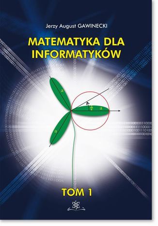 Matematyka dla informatyków Tom 1 Jerzy August Gawinecki - okładka książki