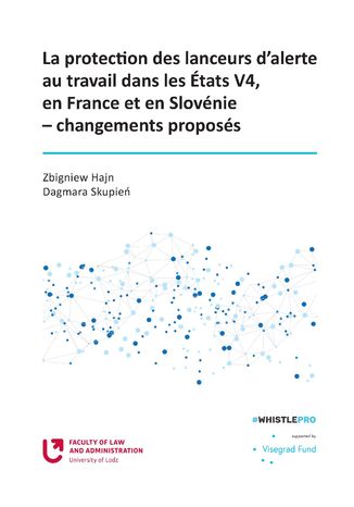 La protection des lanceurs d\'alerte au travail dans les Etats V4, en France et en Slovnie - changements proposs Zbigniew Hajn, Dagmara Skupie - okadka ebooka