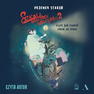 Szkoa bohaterek i bohaterw 2, czyli jak radzi sobie ze zem Przemek Staro - okadka audiobooks CD