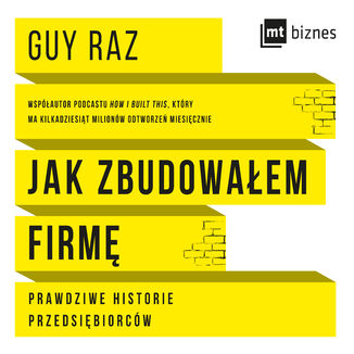 Jak zbudowaem firm. Prawdziwe historie przedsibiorcw Guy Raz - okadka audiobooks CD