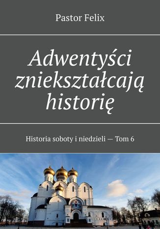Adwentyści zniekształcają historię
