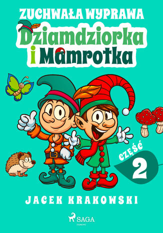 Zuchwaa wyprawa Dziamdziorka i Mamrotka Jacek Krakowski - okadka ebooka