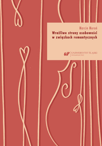 Wraliwe struny osobowoci w zwizkach romantycznych Marcin Moro - okadka ebooka