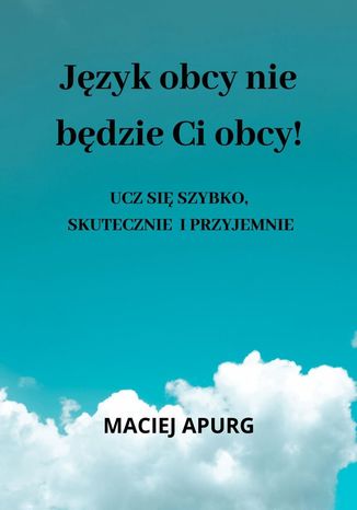 Jzyk obcy niebdzie Ci obcy! Maciej Apurg - okadka audiobooks CD