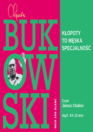 Kłopoty to męska specjalność Charles Bukowski - okładka audiobooks CD
