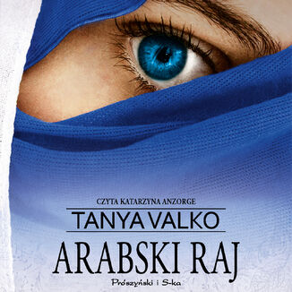 Arabska saga. Arabski raj Tanya Valko - okadka audiobooka MP3