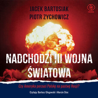 Okładka książki Nadchodzi III wojna światowa. Czy Ameryka porzuci Polskę na pastwę Rosji?