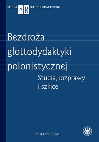 Bezdroa glottodydaktyki polonistycznej Grzegorz Leszczyski, Andrzej Zieniewicz - okadka ebooka