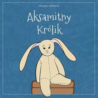 Aksamitny Krlik Margery Williams - okadka audiobooka MP3